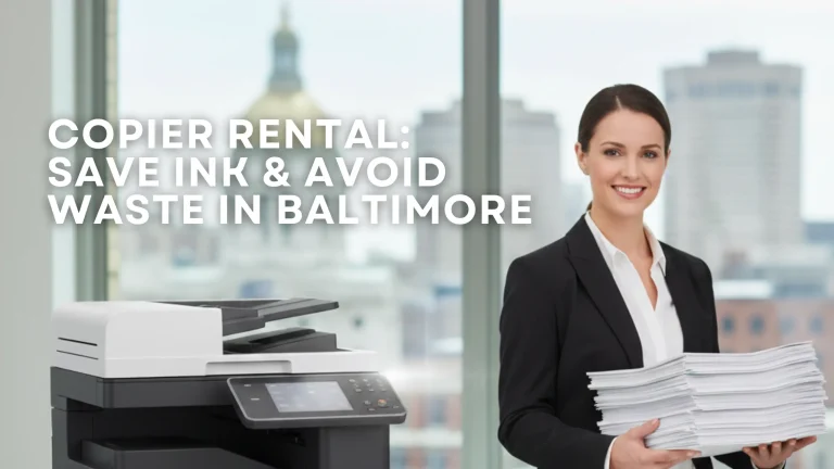 Commercial copier in a Baltimore office in standby mode, illustrating reduced ink waste and maintenance benefits with an all-inclusive rental plan.